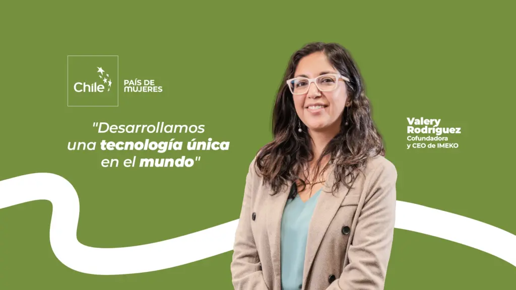 Valery Rodríguez, CEO de Imeko “Chile tiene el talento y la capacidad de desarrollar soluciones con sello sostenible”